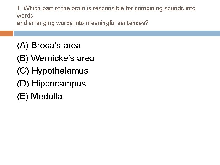 1. Which part of the brain is responsible for combining sounds into words and