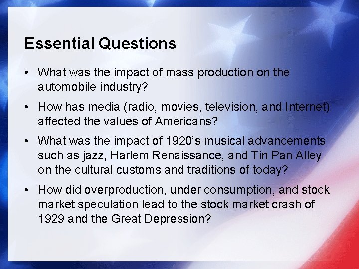 Essential Questions • What was the impact of mass production on the automobile industry?