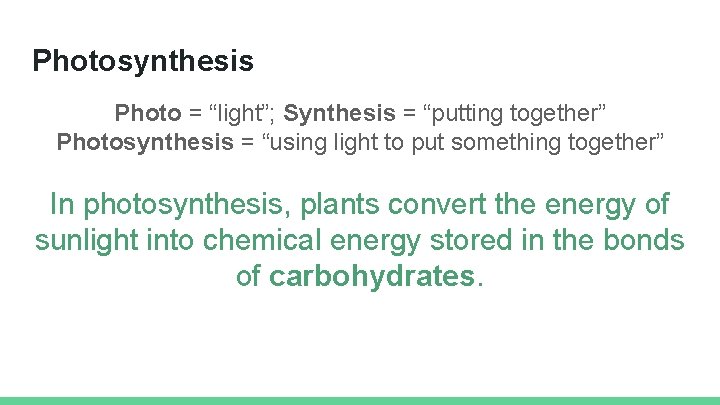 Photosynthesis Photo = “light”; Synthesis = “putting together” Photosynthesis = “using light to put