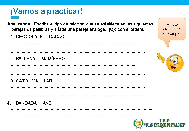 ¡Vamos a practicar! Analizando. Escribe el tipo de relación que se establece en las