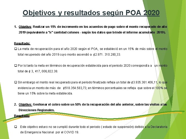 Objetivos y resultados según POA 2020 1. Objetivo: Realizar un 15% de incremento en