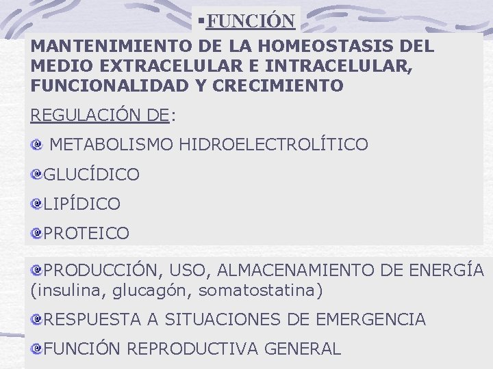 §FUNCIÓN MANTENIMIENTO DE LA HOMEOSTASIS DEL MEDIO EXTRACELULAR E INTRACELULAR, FUNCIONALIDAD Y CRECIMIENTO REGULACIÓN