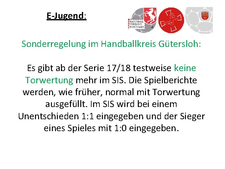 E-Jugend: Sonderregelung im Handballkreis Gütersloh: Es gibt ab der Serie 17/18 testweise keine Torwertung
