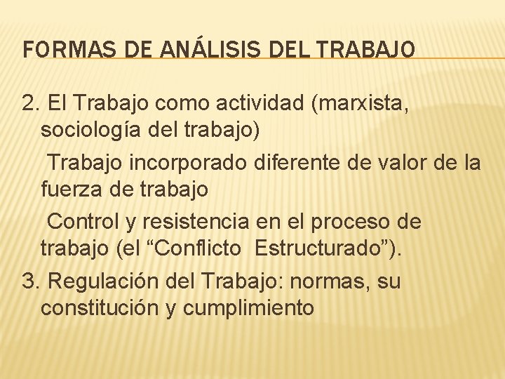 FORMAS DE ANÁLISIS DEL TRABAJO 2. El Trabajo como actividad (marxista, sociología del trabajo)