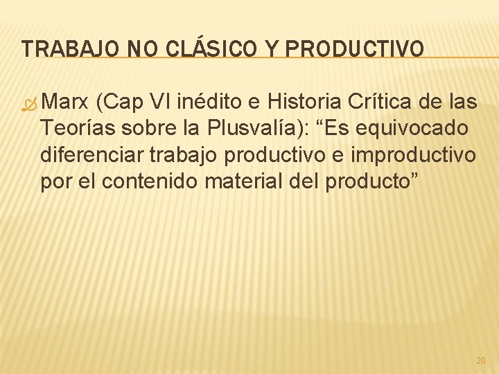 TRABAJO NO CLÁSICO Y PRODUCTIVO Marx (Cap VI inédito e Historia Crítica de las