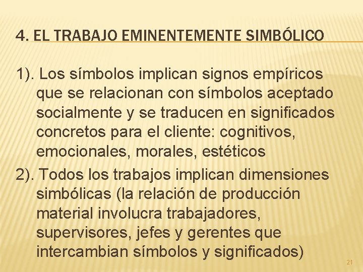 4. EL TRABAJO EMINENTEMENTE SIMBÓLICO 1). Los símbolos implican signos empíricos que se relacionan