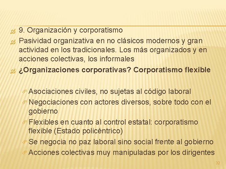  9. Organización y corporatismo Pasividad organizativa en no clásicos modernos y gran actividad