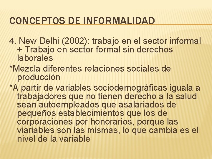 CONCEPTOS DE INFORMALIDAD 4. New Delhi (2002): trabajo en el sector informal + Trabajo
