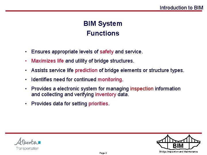 Introduction to BIM System Functions • Ensures appropriate levels of safety and service. •