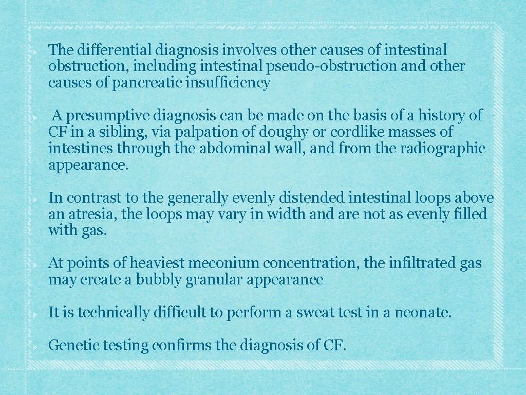 The differential diagnosis involves other causes of intestinal obstruction, including intestinal pseudo-obstruction and other