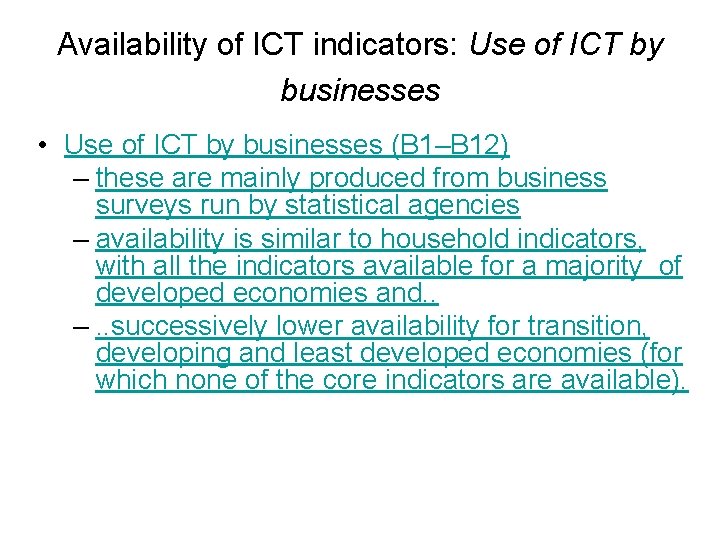 Availability of ICT indicators: Use of ICT by businesses • Use of ICT by