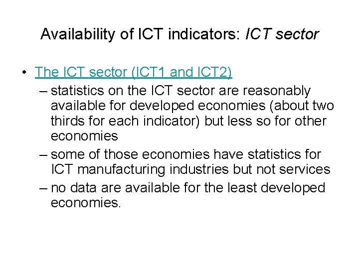 Availability of ICT indicators: ICT sector • The ICT sector (ICT 1 and ICT