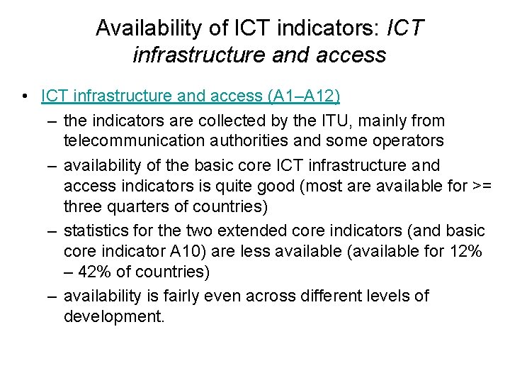 Availability of ICT indicators: ICT infrastructure and access • ICT infrastructure and access (A