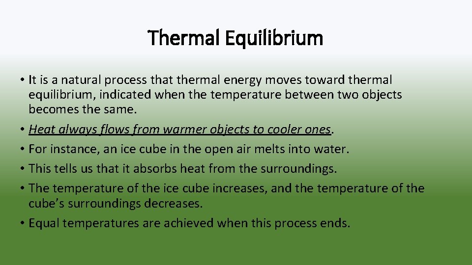 Thermal Equilibrium • It is a natural process that thermal energy moves toward thermal