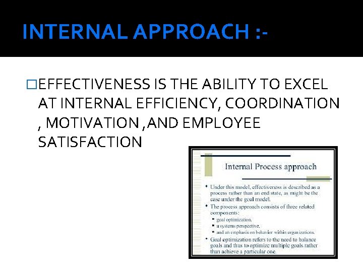 INTERNAL APPROACH : �EFFECTIVENESS IS THE ABILITY TO EXCEL AT INTERNAL EFFICIENCY, COORDINATION ,