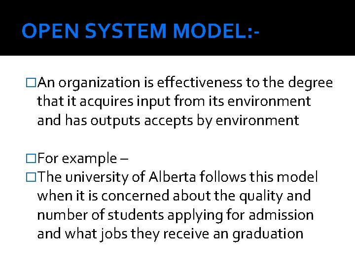 OPEN SYSTEM MODEL: �An organization is effectiveness to the degree that it acquires input