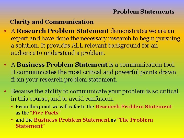 Problem Statements Clarity and Communication • A Research Problem Statement demonstrates we are an