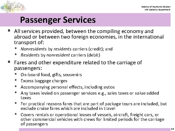 Balance of Payments Division IMF Statistics Department Passenger Services § All services provided, between