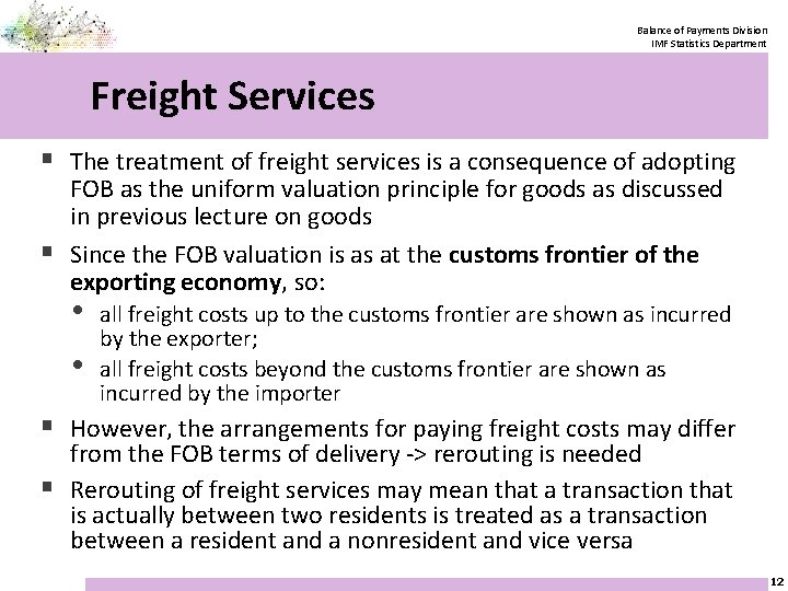 Balance of Payments Division IMF Statistics Department Freight Services § The treatment of freight