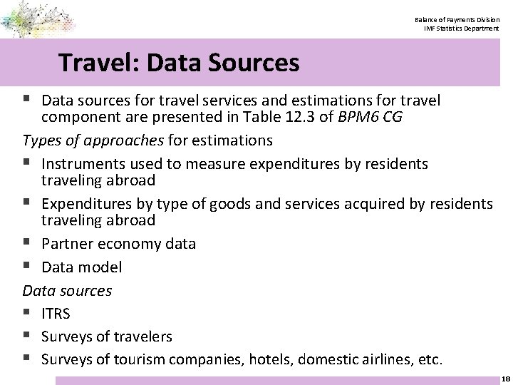 Balance of Payments Division IMF Statistics Department Travel: Data Sources § Data sources for