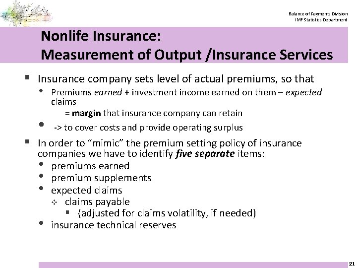Balance of Payments Division IMF Statistics Department Nonlife Insurance: Measurement of Output /Insurance Services