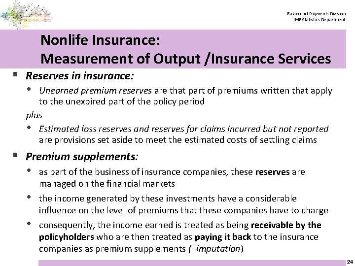 Balance of Payments Division IMF Statistics Department Nonlife Insurance: Measurement of Output /Insurance Services