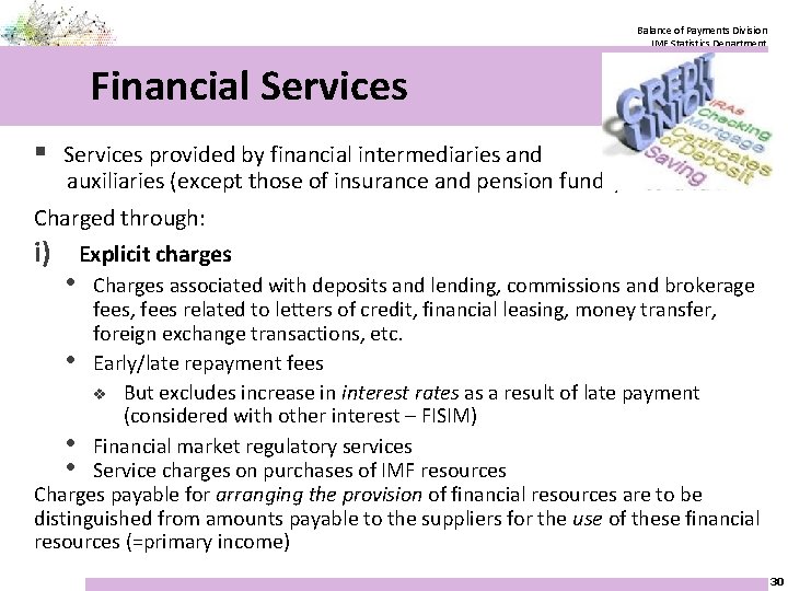 Balance of Payments Division IMF Statistics Department Financial Services § Services provided by financial