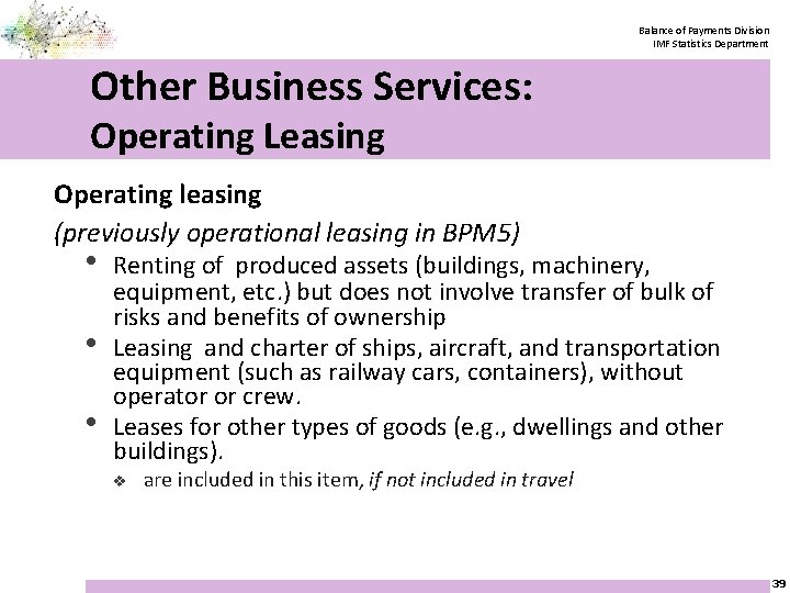 Balance of Payments Division IMF Statistics Department Other Business Services: Operating Leasing Operating leasing