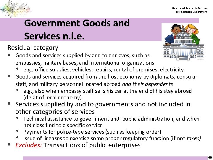 Balance of Payments Division IMF Statistics Department Government Goods and Services n. i. e.