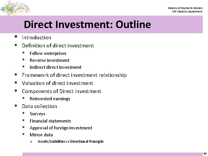 Balance of Payments Division IMF Statistics Department Direct Investment: Outline § § Introduction Definition