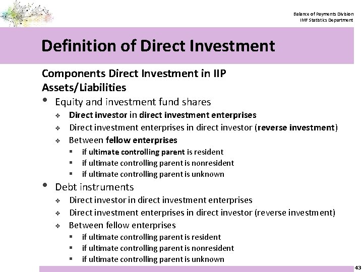 Balance of Payments Division IMF Statistics Department Definition of Direct Investment Components Direct Investment
