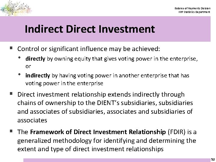 Balance of Payments Division IMF Statistics Department Indirect Direct Investment § Control or significant