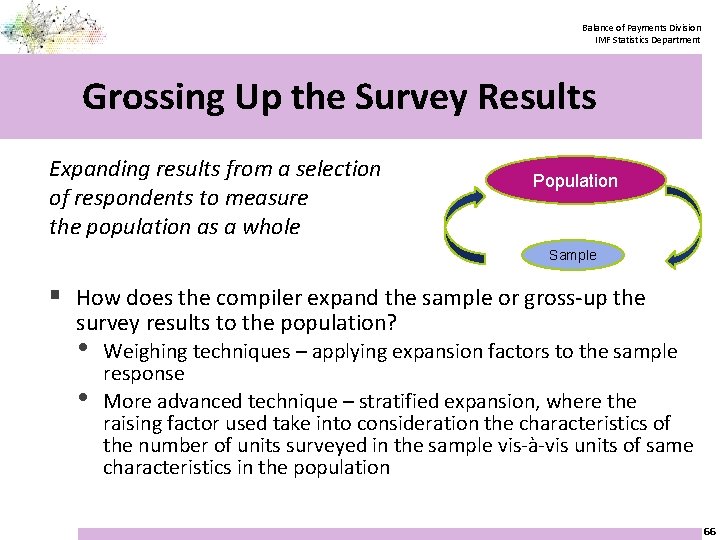 Balance of Payments Division IMF Statistics Department Grossing Up the Survey Results Expanding results