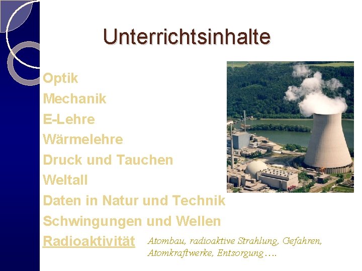 Unterrichtsinhalte Optik Mechanik E-Lehre Wärmelehre Druck und Tauchen Weltall Daten in Natur und Technik