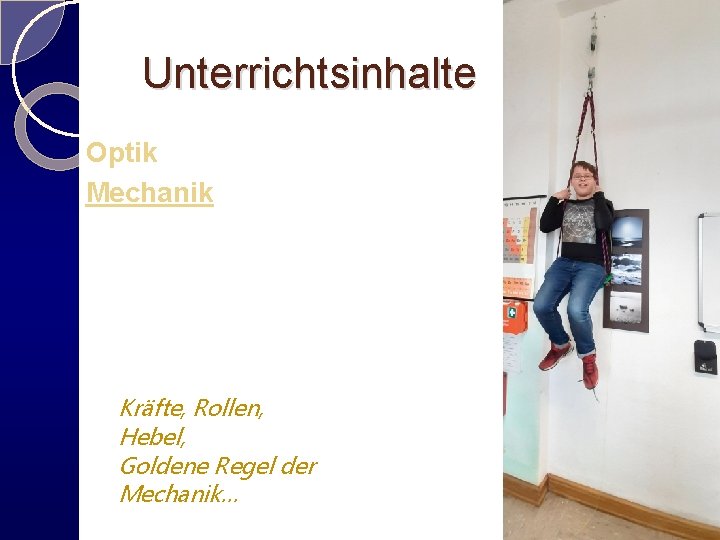 Unterrichtsinhalte Optik Mechanik Kräfte, Rollen, Hebel, Goldene Regel der Mechanik… 