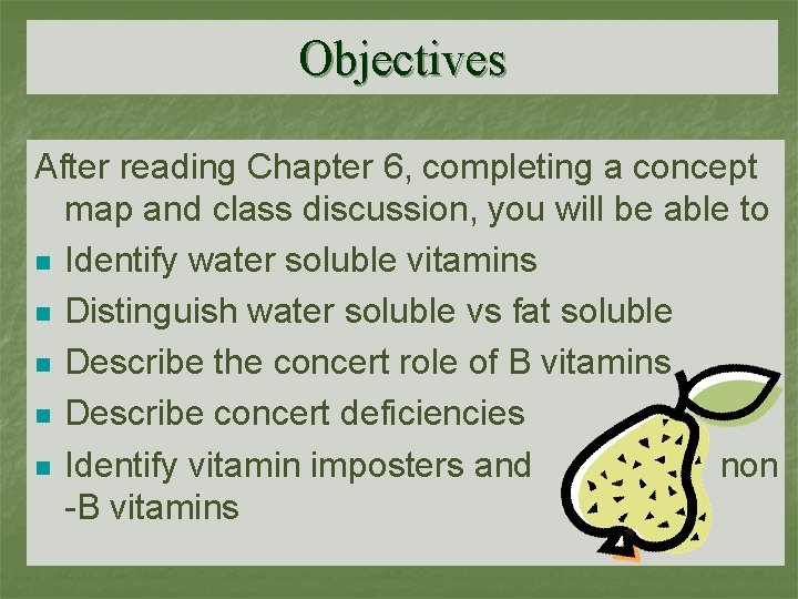 Objectives After reading Chapter 6, completing a concept map and class discussion, you will