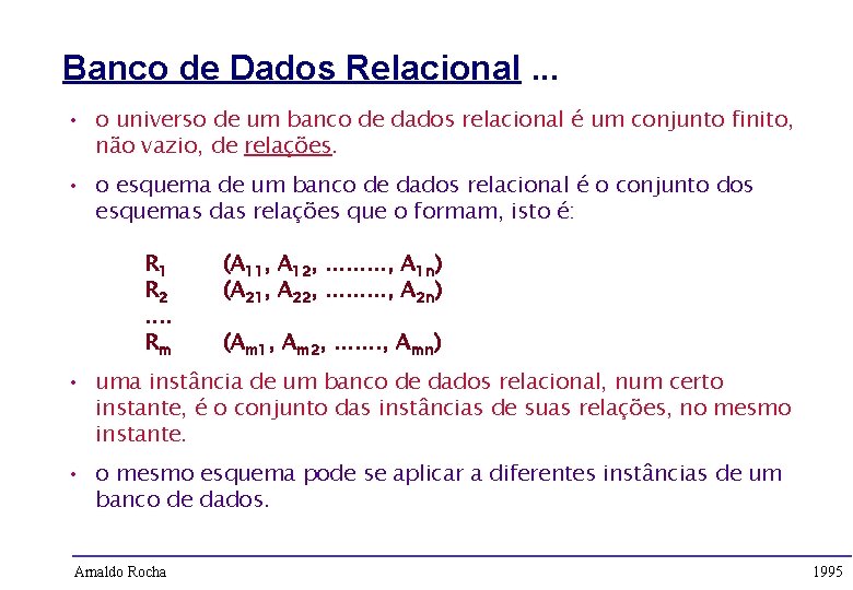 Banco de Dados Relacional. . . • o universo de um banco de dados