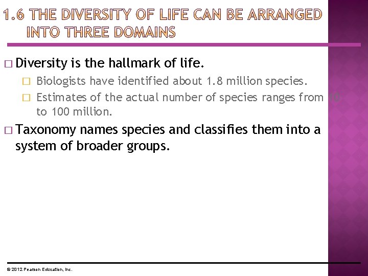 � Diversity is the hallmark of life. Biologists have identified about 1. 8 million � Diversity is the hallmark of life. Biologists have identified about 1. 8 million