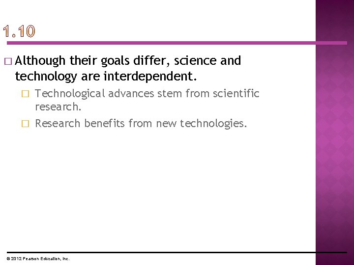 � Although their goals differ, science and technology are interdependent. Technological advances stem from � Although their goals differ, science and technology are interdependent. Technological advances stem from