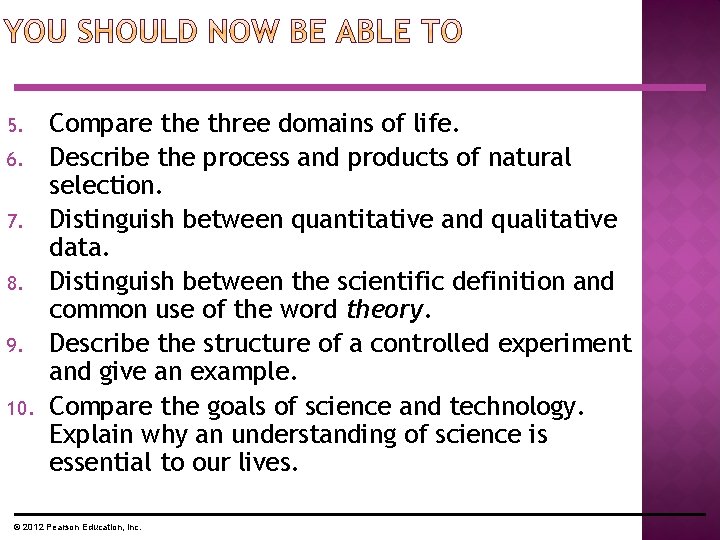 5. 6. 7. 8. 9. 10. Compare three domains of life. Describe the process 5. 6. 7. 8. 9. 10. Compare three domains of life. Describe the process