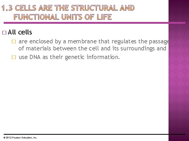 � All cells are enclosed by a membrane that regulates the passage of materials � All cells are enclosed by a membrane that regulates the passage of materials