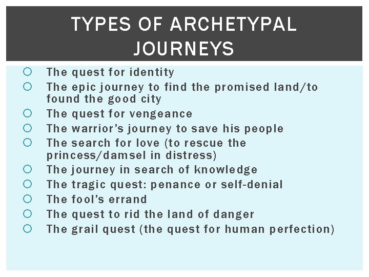TYPES OF ARCHETYPAL JOURNEYS The quest for identity The epic journey to find the