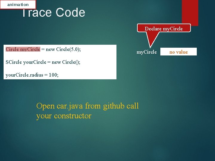 animation Trace Code Declare my. Circle = new Circle(5. 0); my. Circle SCircle your. animation Trace Code Declare my. Circle = new Circle(5. 0); my. Circle SCircle your.