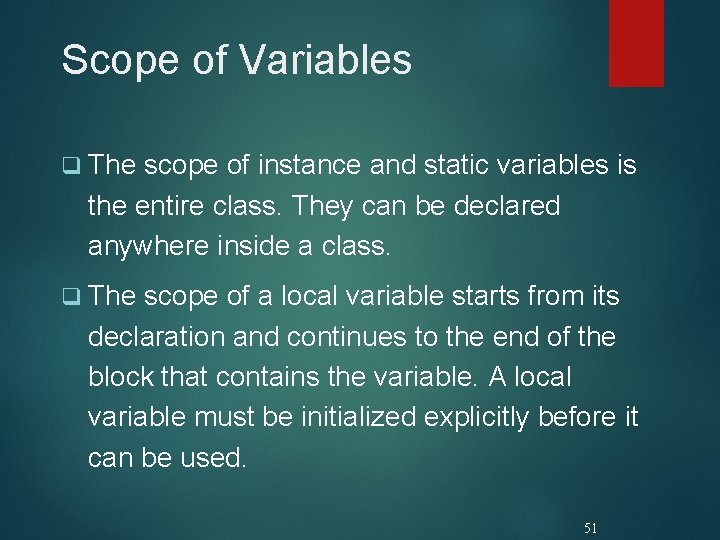 Scope of Variables q The scope of instance and static variables is the entire Scope of Variables q The scope of instance and static variables is the entire