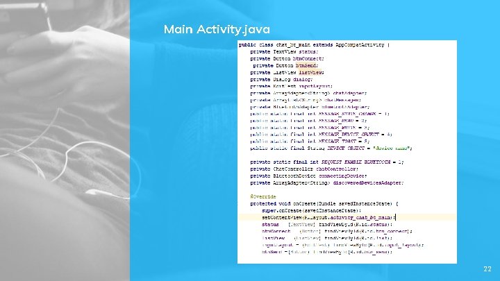 Main Activity. java 22 
