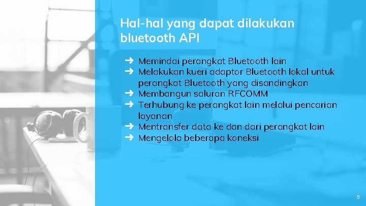 Hal-hal yang dapat dilakukan bluetooth API ➜ Memindai perangkat Bluetooth lain ➜ Melakukan kueri