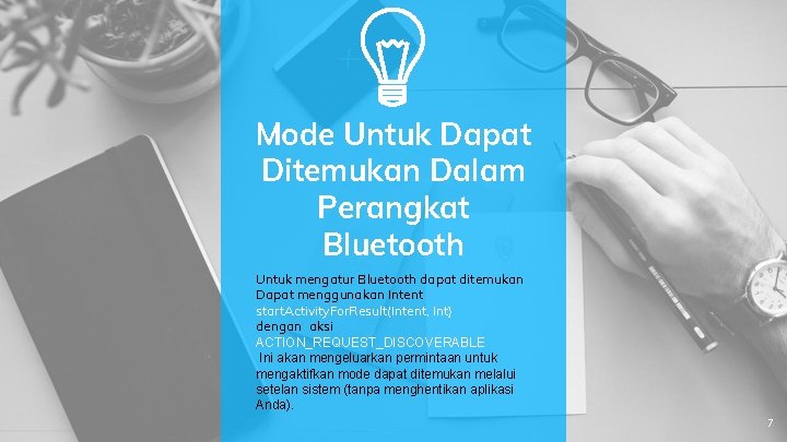 Mode Untuk Dapat Ditemukan Dalam Perangkat Bluetooth Untuk mengatur Bluetooth dapat ditemukan Dapat menggunakan