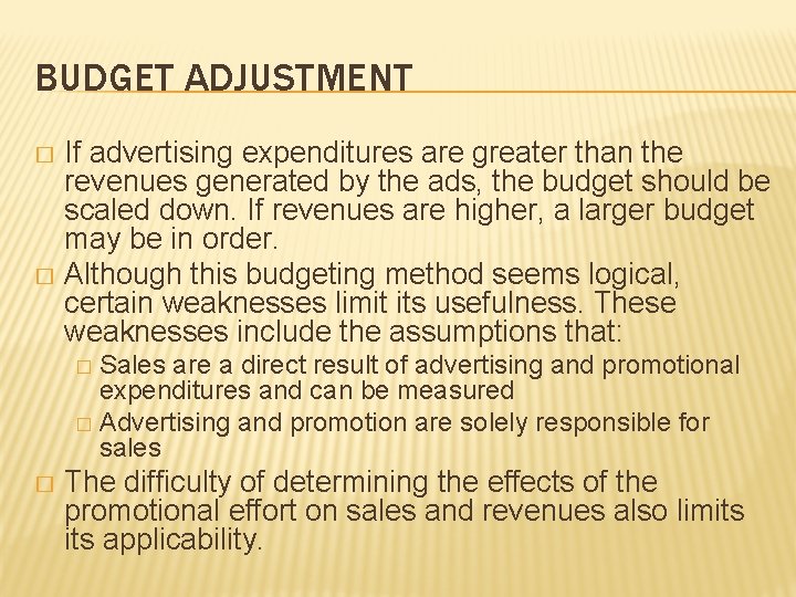 BUDGET ADJUSTMENT If advertising expenditures are greater than the revenues generated by the ads,