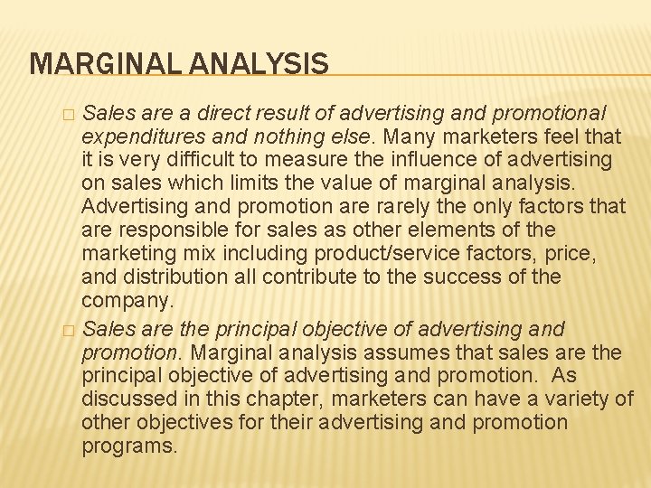 MARGINAL ANALYSIS Sales are a direct result of advertising and promotional expenditures and nothing