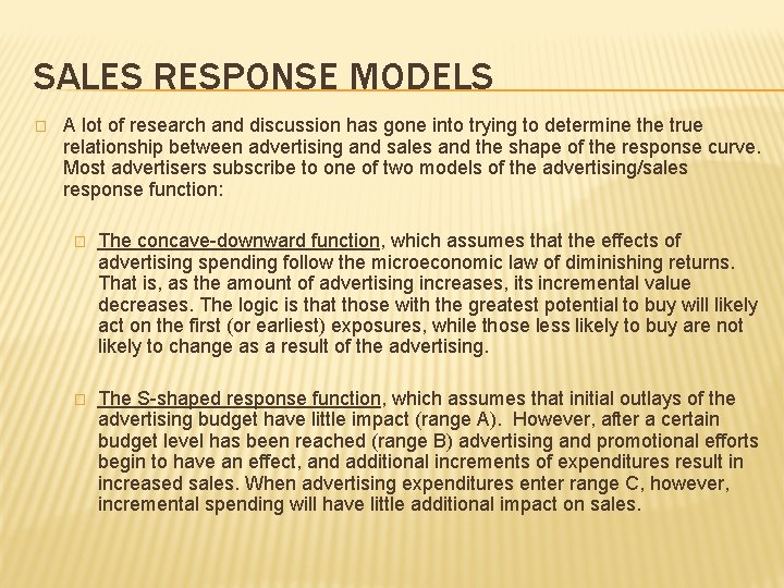 SALES RESPONSE MODELS � A lot of research and discussion has gone into trying